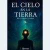 El Cielo en la Tierra